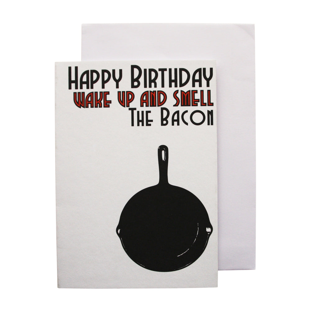 'Happy Birthday, Wake up and smell the bacon' card
