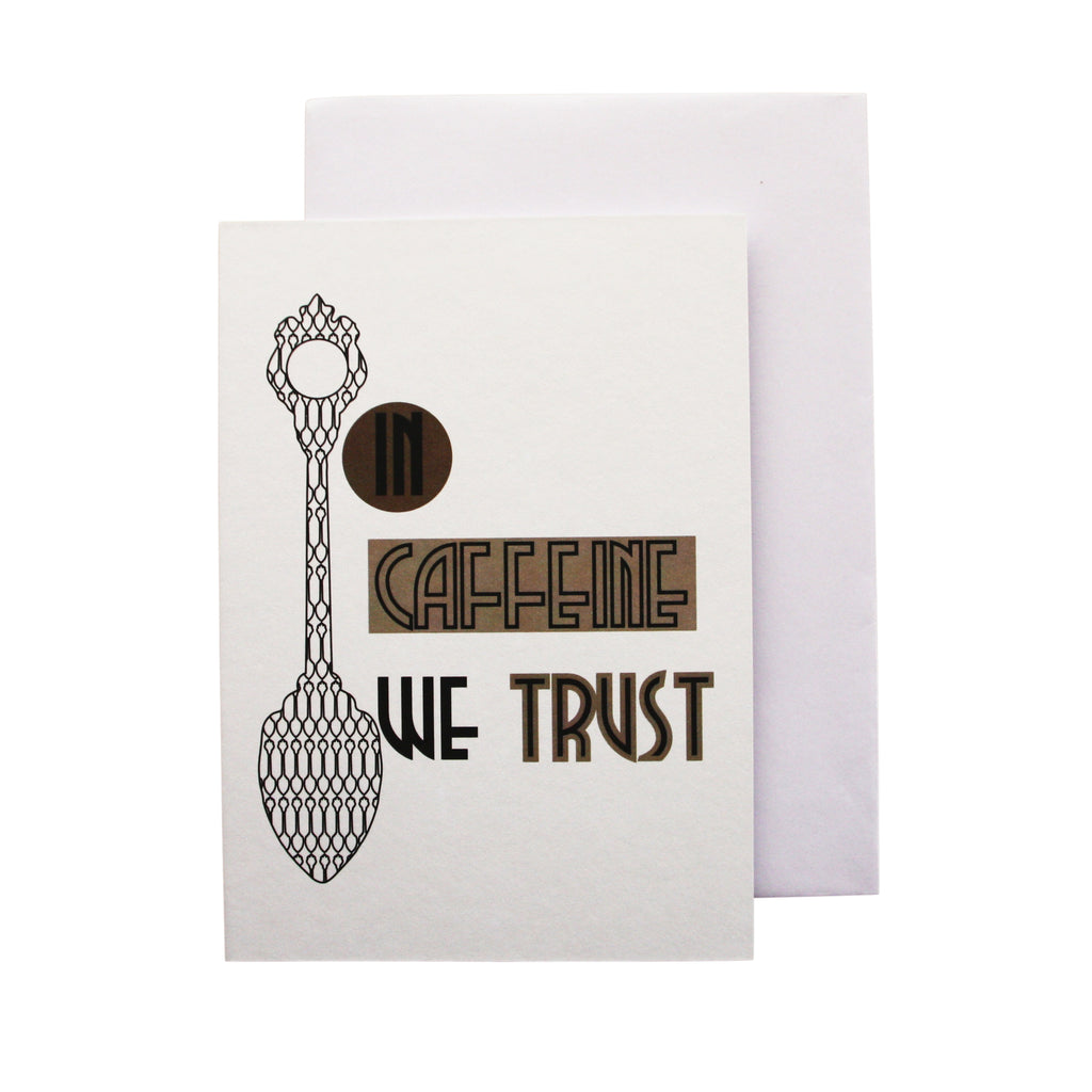 'In Caffeine we trust' card