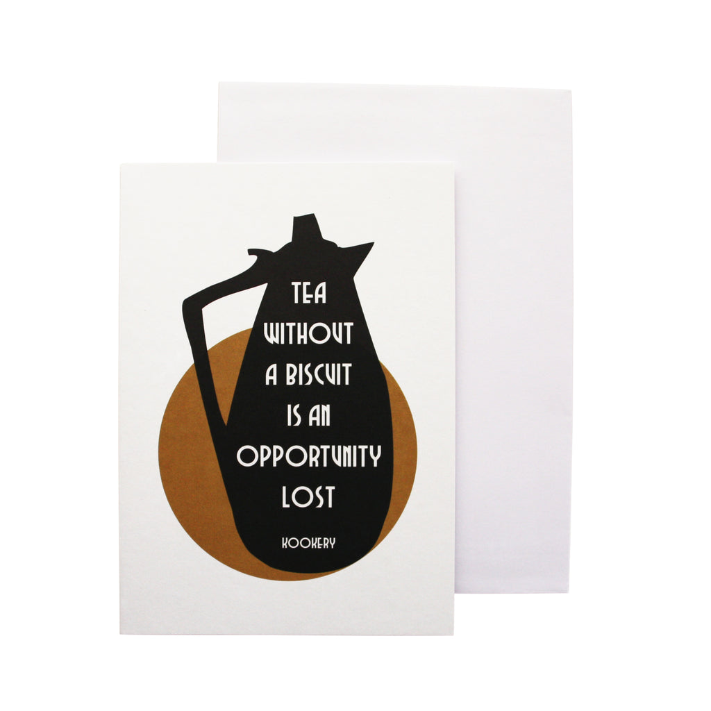 'Tea without a biscuit is an opportunity lost' card