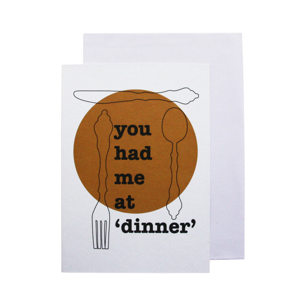 'You had me at dinner' card