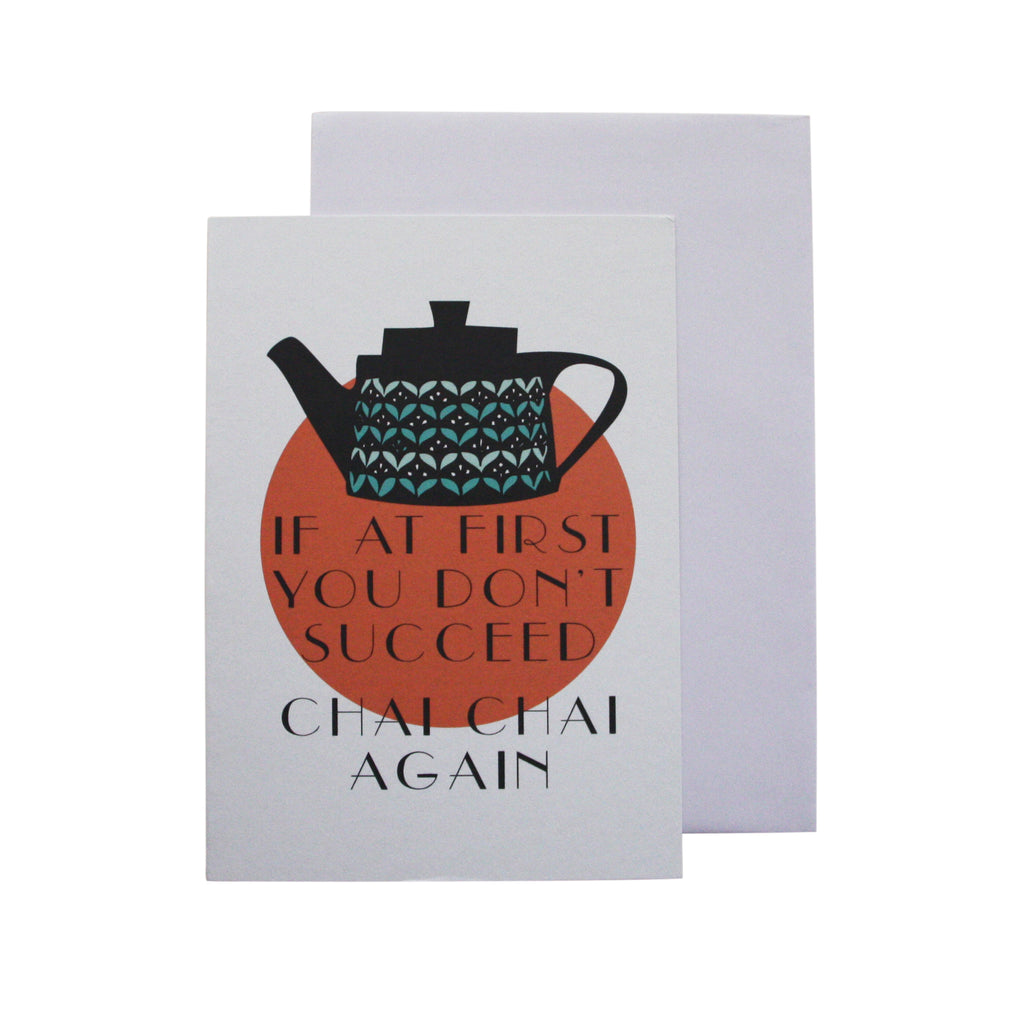 'If at first you don't succeed chai chai again' card